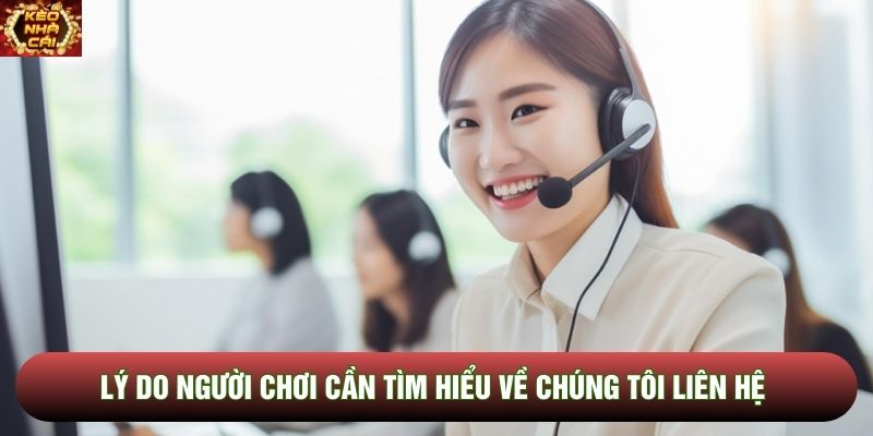 Lý do người chơi cần tìm hiểu về chúng tôi liên hệ